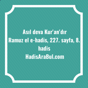   Asıl deva ... hadisi şerifi