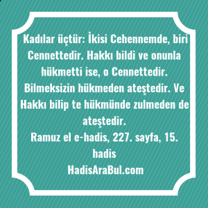   Kadılar üçtür: İkisi Cehennemde, biri ... hadisinin tamamı