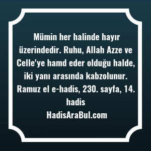   Mümin her halinde hayır üzerindedir. ... hadisinin tamamı