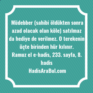   Müdebber (sahibi öldükten sonra azad ... hadisi