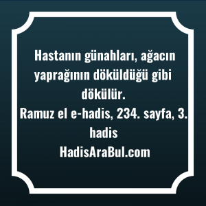   Hastanın günahları, ağacın yaprağının döküldüğü ... ile başlayan hadis