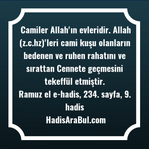   Camiler Allah'ın evleridir. Allah (z.c.hz)'leri ... hadisi şerifi