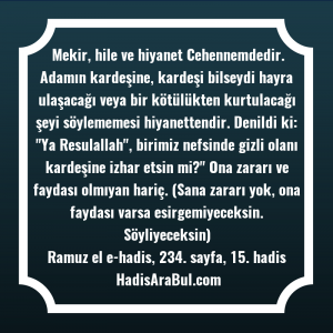   Mekir, hile ve hiyanet Cehennemdedir. ... hadisi şerifi