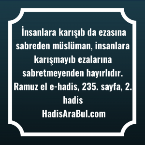   İnsanlara karışıb da ezasına sabreden ... ile başlayan hadis