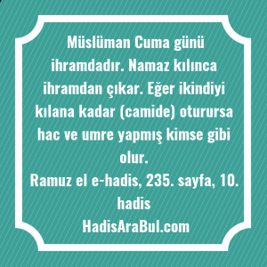   Müslüman Cuma günü ihramdadır. Namaz ... hadisi