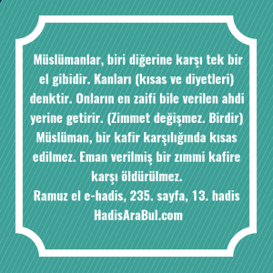   Müslümanlar, biri diğerine karşı tek ... ile başlayan hadis