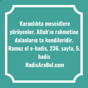   Karanlıkta mescidlere yürüyenler, Allah'ın rahmetine ... hadisi