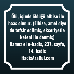   Ölü, içinde öldüğü elbise ile ... hadisinin tamamı