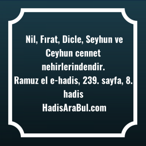   Nil, Fırat, Dicle, Seyhun ve ... hadisi