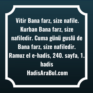   Vitir Bana farz, size nafile. ... hadisinin tamamı