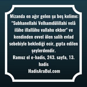   Mizanda en ağır gelen şu ... hadisi