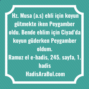   Hz. Musa (a.s) ehli için ... hadisi şerifi