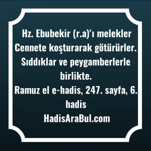   Hz. Ebubekir (r.a)'ı melekler Cennete ... hadisi