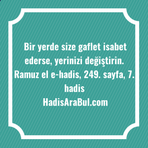   Bir yerde size gaflet isabet ... hadisi şerifi