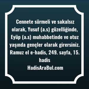   Cennete sürmeli ve sakalsız olarak, ... hadisinin tamamı