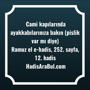   Cami kapılarında ayakkabılarınıza bakın (pislik ... ile başlayan hadis