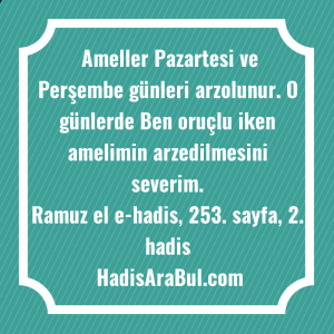   Ameller Pazartesi ve Perşembe günleri ... hadisi şerifi