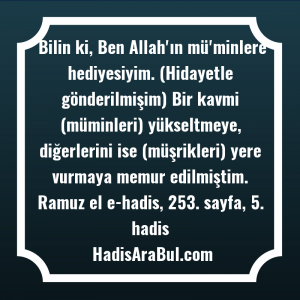   Bilin ki, Ben Allah'ın mü'minlere ... hadisi şerifi