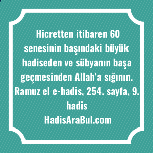   Hicretten itibaren 60 senesinin başındaki ... hadisi şerifi