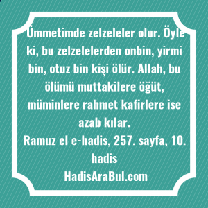 Ümmetimde zelzeleler olur. Öyle ki, ... ile başlayan hadis