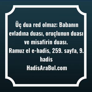   Üç dua red olmaz: Babanın ... hadisi