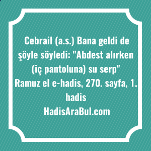   Cebrail (a.s.) Bana geldi de ... hadisinin tamamı