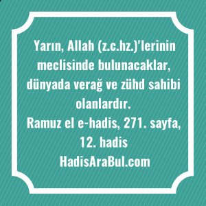   Yarın, Allah (z.c.hz.)'lerinin meclisinde bulunacaklar, ... hadisi şerifi