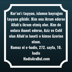   Kur'an'ı taşıyan, islamın bayrağını taşıyan ... hadisi