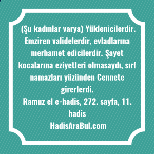   (Şu kadınlar varya) Yüklenicilerdir. Emziren ... hadisi