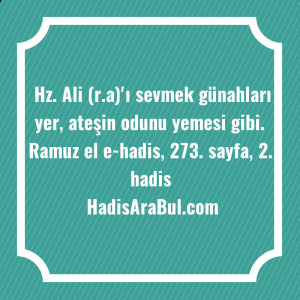   Hz. Ali (r.a)'ı sevmek günahları ... ile başlayan hadis