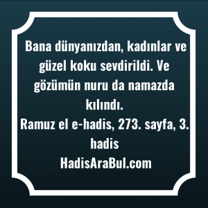   Bana dünyanızdan, kadınlar ve güzel ... ile başlayan hadis