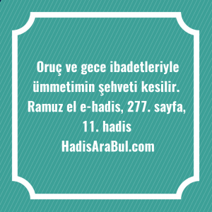   Oruç ve gece ibadetleriyle ümmetimin ... hadisi