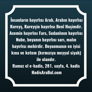   İnsanların hayırlısı Arab, Arabın hayırlısı ... hadisinin tamamı