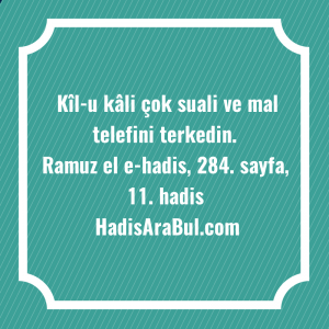   Kîl-u kâli çok suali ve ... hadisinin tamamı