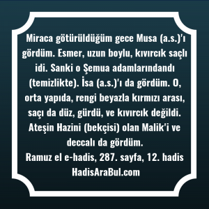   Miraca götürüldüğüm gece Musa (a.s.)'ı ... hadisi şerifi