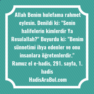   Allah Benim hulefama rahmet eylesin. ... hadisi şerifi