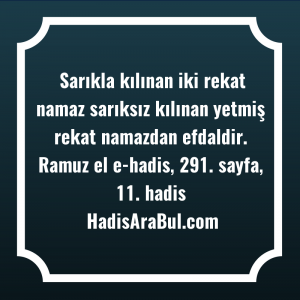   Sarıkla kılınan iki rekat namaz ... ile başlayan hadis