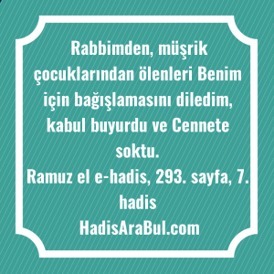   Rabbimden, müşrik çocuklarından ölenleri Benim ... ile başlayan hadis