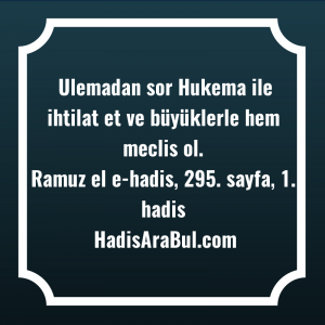   Ulemadan sor Hukema ile ihtilat ... hadisinin tamamı