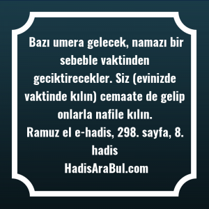   Bazı umera gelecek, namazı bir ... hadisi şerifi