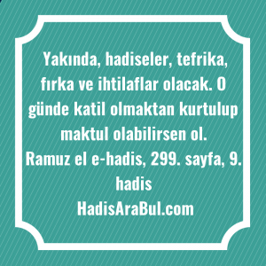   Yakında, hadiseler, tefrika, fırka ve ... hadisinin tamamı