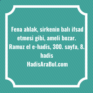   Fena ahlak, sirkenin balı ifsad ... hadisi