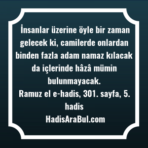   İnsanlar üzerine öyle bir zaman ... ile başlayan hadis