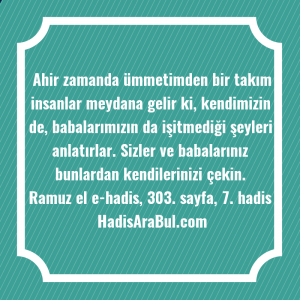   Ahir zamanda ümmetimden bir takım ... hadisi şerifi