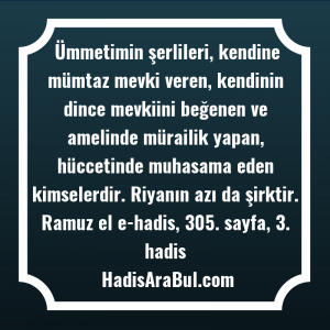   Ümmetimin şerlileri, kendine mümtaz mevki ... hadisi şerifi