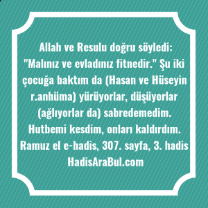   Allah ve Resulu doğru söyledi: ... ile başlayan hadis