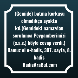   (Gemide) batma korkusu olmadıkça ayakta ... hadisi şerifi