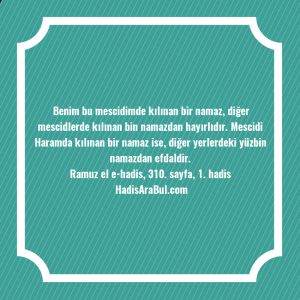   Benim bu mescidimde kılınan bir ... ile başlayan hadis