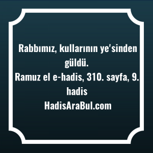   Rabbımız, kullarının ye'sinden ... ile başlayan hadis