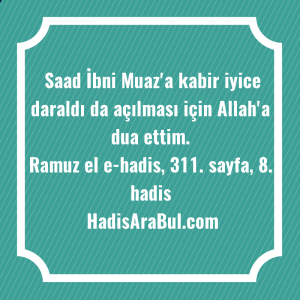   Saad İbni Muaz'a kabir iyice ... hadisi